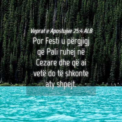 Picture 04 - Veprat e Apostujve 25:4 ALB - Por Festi u përgjigj që Pali ruhej në Cezare - Bible Verse Picture