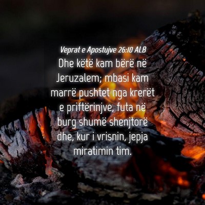 Picture 04 - Veprat e Apostujve 26:10 ALB - Dhe këtë kam bërë në Jeruzalem; mbasi kam - Bible Verse Picture