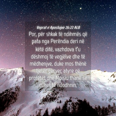 Picture 04 - Veprat e Apostujve 26:22 ALB - Por, për shkak të ndihmës që pata nga - Bible Verse Picture