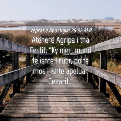 Picture 04 - Veprat e Apostujve 26:32 ALB - Atëherë Agripa i tha Festit: “Ky njeri mund - Bible Verse Picture