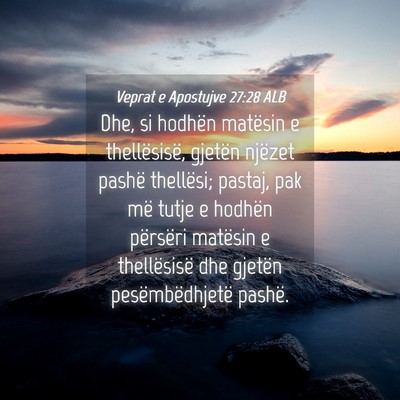 Picture 04 - Veprat e Apostujve 27:28 ALB - Dhe, si hodhën matësin e thellësisë, gjetën - Bible Verse Picture