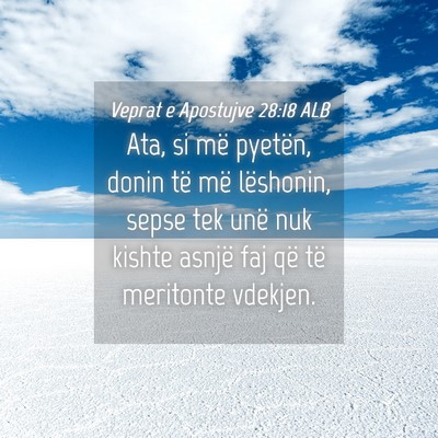 Picture 04 - Veprat e Apostujve 28:18 ALB - Ata, si më pyetën, donin të më lëshonin, - Bible Verse Picture