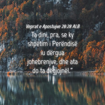 Picture 04 - Veprat e Apostujve 28:28 ALB - Ta dini, pra, se ky shpëtim i Perëndisë iu - Bible Verse Picture