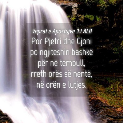 Picture 04 - Veprat e Apostujve 3:1 ALB - Por Pjetri dhe Gjoni po ngjiteshin bashkë për - Bible Verse Picture