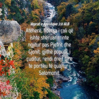 Picture 04 - Veprat e Apostujve 3:11 ALB - Atëherë, ndërsa i çali që ishte shëruar - Bible Verse Picture