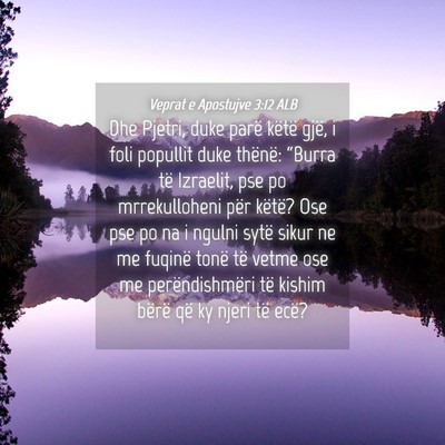 Picture 04 - Veprat e Apostujve 3:12 ALB - Dhe Pjetri, duke parë këtë gjë, i foli - Bible Verse Picture