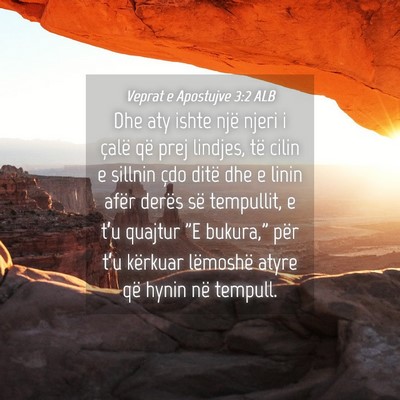 Picture 04 - Veprat e Apostujve 3:2 ALB - Dhe aty ishte një njeri i çalë që prej - Bible Verse Picture