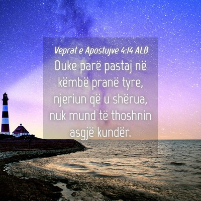 Picture 04 - Veprat e Apostujve 4:14 ALB - Duke parë pastaj në këmbë pranë tyre, - Bible Verse Picture
