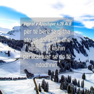 Picture 04 - Veprat e Apostujve 4:28 ALB - për të bërë të gjitha ato që dora jote dhe - Bible Verse Picture
