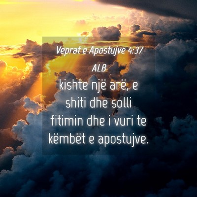 Picture 04 - Veprat e Apostujve 4:37 ALB - kishte një arë, e shiti dhe solli fitimin dhe i - Bible Verse Picture