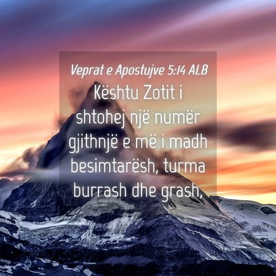 Picture 04 - Veprat e Apostujve 5:14 ALB - Kështu Zotit i shtohej një numër gjithnjë e - Bible Verse Picture
