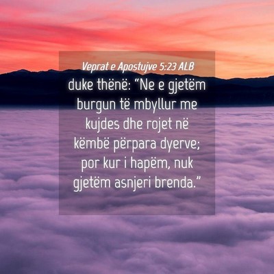 Picture 04 - Veprat e Apostujve 5:23 ALB - duke thënë: “Ne e gjetëm burgun të mbyllur - Bible Verse Picture