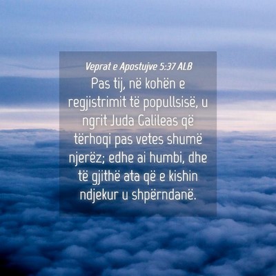 Picture 04 - Veprat e Apostujve 5:37 ALB - Pas tij, në kohën e regjistrimit të - Bible Verse Picture
