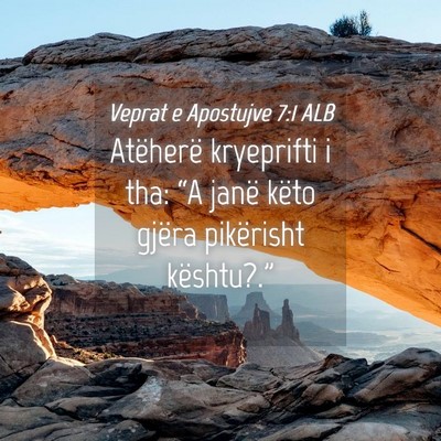 Picture 04 - Veprat e Apostujve 7:1 ALB - Atëherë kryeprifti i tha: “A janë këto - Bible Verse Picture