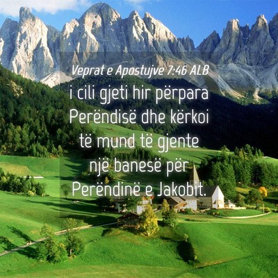 Picture 04 - Veprat e Apostujve 7:46 ALB - i cili gjeti hir përpara Perëndisë dhe kërkoi - Bible Verse Picture
