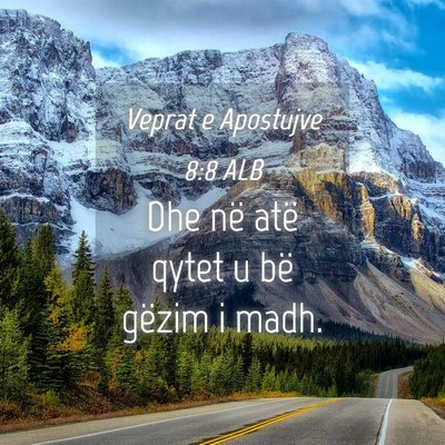 Picture 04 - Veprat e Apostujve 8:8 ALB - Dhe në atë qytet u bë gëzim i - Bible Verse Picture