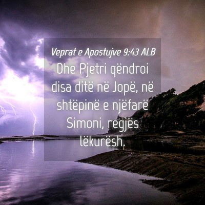 Picture 04 - Veprat e Apostujve 9:43 ALB - Dhe Pjetri qëndroi disa ditë në Jopë, në - Bible Verse Picture