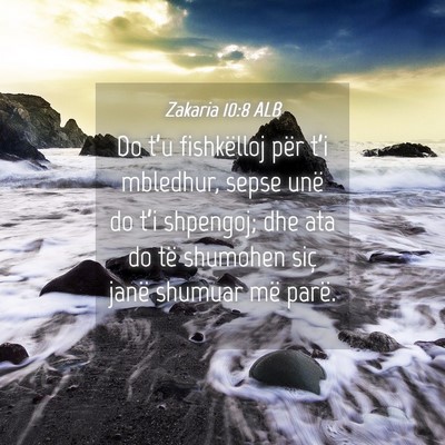 Picture 04 - Zakaria 10:8 ALB - Do t’u fishkëlloj për t’i mbledhur, sepse - Bible Verse Picture