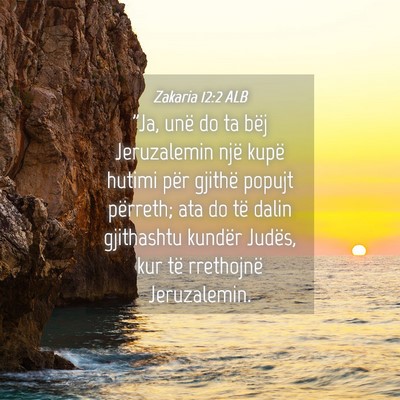 Picture 04 - Zakaria 12:2 ALB - 