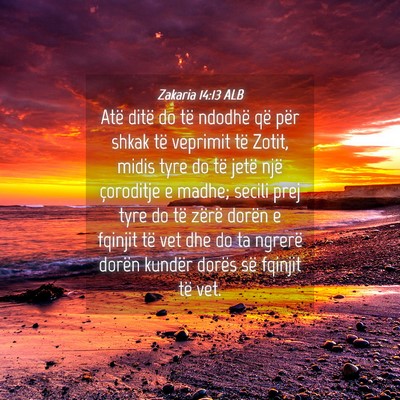 Picture 04 - Zakaria 14:13 ALB - Atë ditë do të ndodhë që për shkak të - Bible Verse Picture