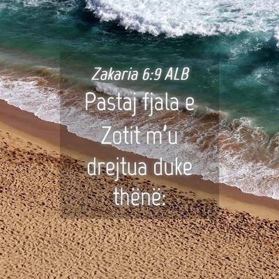Picture 04 - Zakaria 6:9 ALB - Pastaj fjala e Zotit m’u drejtua duke - Bible Verse Picture