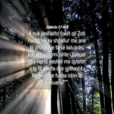 Picture 04 - Zakaria 7:7 ALB - A nuk janë këto fjalët që Zoti i ushtrive ka - Bible Verse Picture