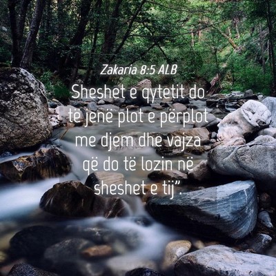 Picture 04 - Zakaria 8:5 ALB - Sheshet e qytetit do të jenë plot e përplot me - Bible Verse Picture