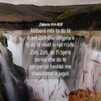 Picture 04 - Zakaria 9:14 ALB - Atëherë mbi ta do të duket Zoti dhe shigjeta e - Bible Verse Picture