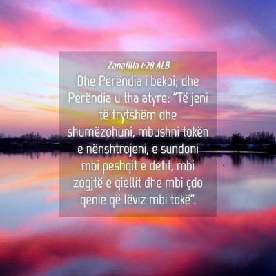 Picture 04 - Zanafilla 1:28 ALB - Dhe Perëndia i bekoi; dhe Perëndia u tha atyre: - Bible Verse Picture