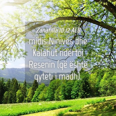 Picture 04 - Zanafilla 10:12 ALB - midis Ninivës dhe Kalahut ndërtoi Resenin (që - Bible Verse Picture