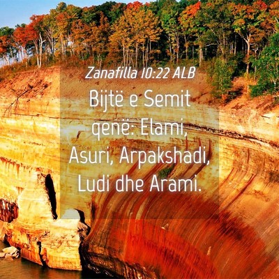 Picture 04 - Zanafilla 10:22 ALB - Bijtë e Semit qenë: Elami, Asuri, Arpakshadi, - Bible Verse Picture