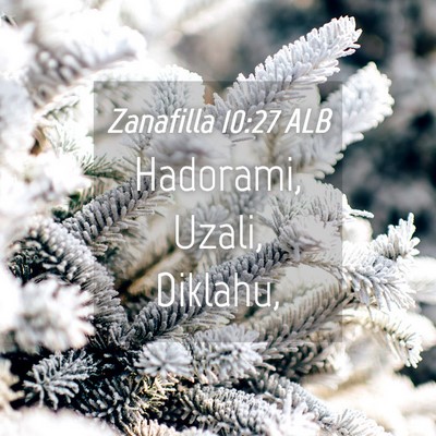 Picture 04 - Zanafilla 10:27 ALB - Hadorami, Uzali, - Bible Verse Picture