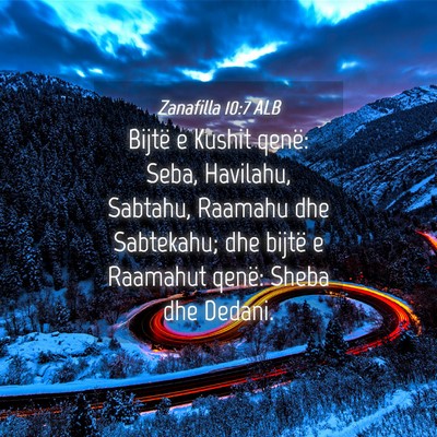 Picture 04 - Zanafilla 10:7 ALB - Bijtë e Kushit qenë: Seba, Havilahu, Sabtahu, - Bible Verse Picture