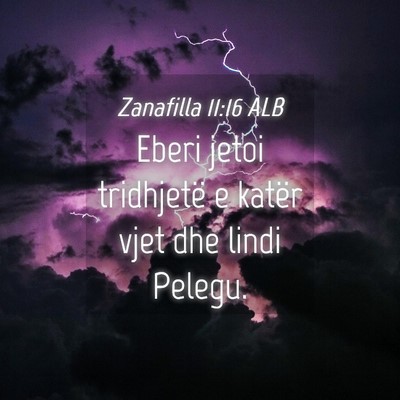 Picture 04 - Zanafilla 11:16 ALB - Eberi jetoi tridhjetë e katër vjet dhe lindi - Bible Verse Picture