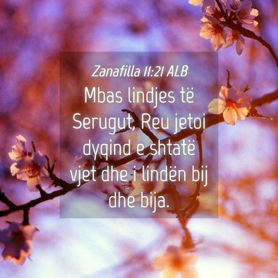 Picture 04 - Zanafilla 11:21 ALB - Mbas lindjes të Serugut, Reu jetoi dyqind e - Bible Verse Picture
