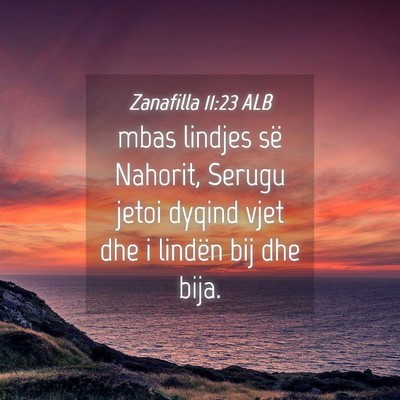 Picture 04 - Zanafilla 11:23 ALB - mbas lindjes së Nahorit, Serugu jetoi dyqind - Bible Verse Picture