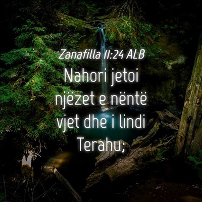 Picture 04 - Zanafilla 11:24 ALB - Nahori jetoi njëzet e nëntë vjet dhe i lindi - Bible Verse Picture