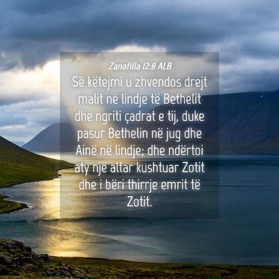 Picture 04 - Zanafilla 12:8 ALB - Së këtejmi u zhvendos drejt malit në lindje - Bible Verse Picture