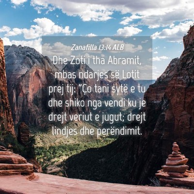 Picture 04 - Zanafilla 13:14 ALB - Dhe Zoti i tha Abramit, mbas ndarjes së Lotit - Bible Verse Picture