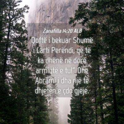 Picture 04 - Zanafilla 14:20 ALB - Qoftë i bekuar Shumë i Larti Perëndi, që të - Bible Verse Picture