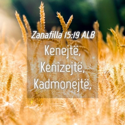 Picture 04 - Zanafilla 15:19 ALB - Kenejtë, Kenizejtë, - Bible Verse Picture