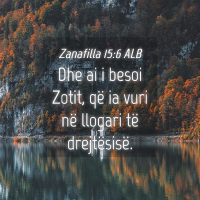Picture 04 - Zanafilla 15:6 ALB - Dhe ai i besoi Zotit, që ia vuri në llogari të - Bible Verse Picture
