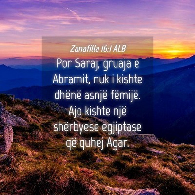 Picture 04 - Zanafilla 16:1 ALB - Por Saraj, gruaja e Abramit, nuk i kishte dhënë - Bible Verse Picture