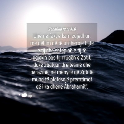 Picture 04 - Zanafilla 18:19 ALB - Unë në fakt e kam zgjedhur, me qëllim që të - Bible Verse Picture