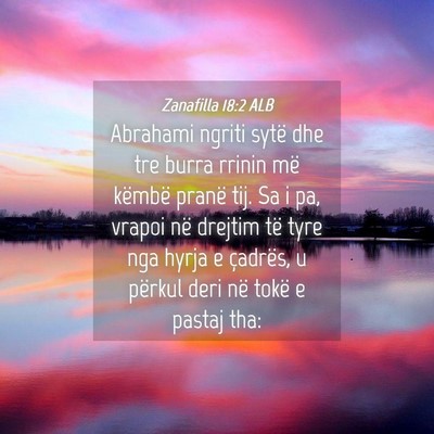 Picture 04 - Zanafilla 18:2 ALB - Abrahami ngriti sytë dhe tre burra rrinin më - Bible Verse Picture
