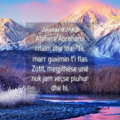 Picture 04 - Zanafilla 18:27 ALB - Atëherë Abrahami rifilloi dhe tha: 