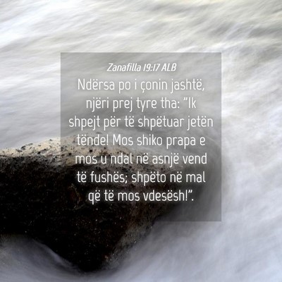 Picture 04 - Zanafilla 19:17 ALB - Ndërsa po i çonin jashtë, njëri prej tyre - Bible Verse Picture