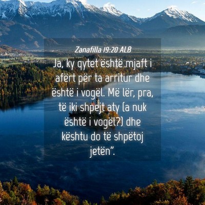 Picture 04 - Zanafilla 19:20 ALB - Ja, ky qytet është mjaft i afërt për ta - Bible Verse Picture