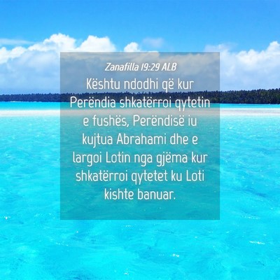 Picture 04 - Zanafilla 19:29 ALB - Kështu ndodhi që kur Perëndia shkatërroi - Bible Verse Picture