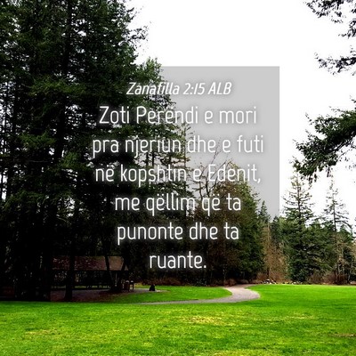 Picture 04 - Zanafilla 2:15 ALB - Zoti Perëndi e mori pra njeriun dhe e futi në - Bible Verse Picture